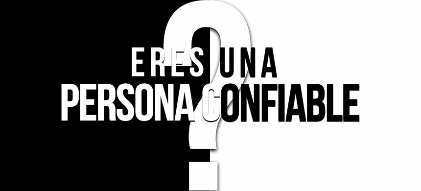 ¿Eres una persona confiable?